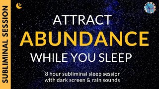 ATTRACT ABUNDANCE WHILE YOU SLEEP  Subliminal Affirmations amp Relaxing Rain Sounds DARK SCREEN [upl. by Eirahs]