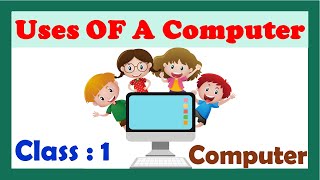 Class 1  Computer  USES OF A COMPUTER  CBSE  NCERT  CAIE [upl. by Colette81]