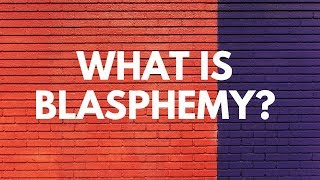 What is Blasphemy  Your Questions Honest Answers [upl. by Gide146]