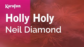 Holly Holy  Neil Diamond  Karaoke Version  KaraFun [upl. by Arraek]