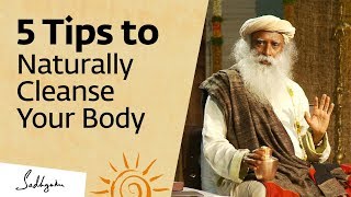 5 Tips to Naturally Cleanse Your Body at Home – Sadhguru [upl. by Fulviah]