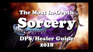 DCUO The Most InDepth Sorcery Guide DPSHealer 2018 [upl. by Keldah749]