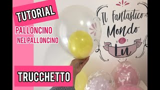 Trucchetto come gonfiare un palloncino nel palloncino [upl. by Alex643]