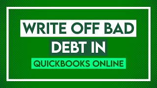 How to Write Off Bad Debt in QuickBooks Online [upl. by Evilo186]