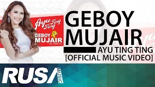 Ayu Ting Ting  Geboy Mujair Official Music Video [upl. by Ellehcirt127]