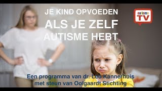 Opvoeden als je zelf autisme hebt [upl. by Nadbus]