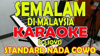 SEMALAM DI MALAYSIA DLIOYD KARAOKE VOKAL PRIA [upl. by Addam]