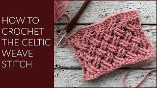 How to Crochet the Celtic Weave Stitch [upl. by Yllitnahc]