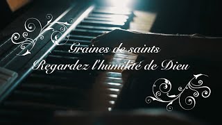 Graines de saints  Regardez lhumilité de Dieu Paroles [upl. by Fryd]