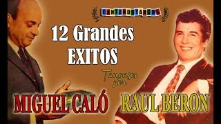 MIGUEL CALO  RAUL BERON  12 GRANDES EXITOS  19421949 por Cantando Tangos [upl. by Paul]