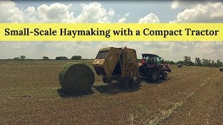 SmallScale Haymaking with a Compact Tractor [upl. by Currey961]