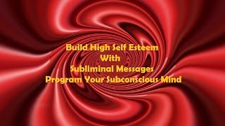 Extremely Powerful Self Esteem Subliminal Affirmations  Program Your Subconscious Mind [upl. by Heddy]