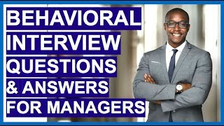 BEHAVIORAL Interview Questions for MANAGERS How To ANSWER Behavioural Interview Questions [upl. by Landy]