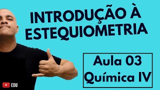 INTRODUÇÃO à ESTEQUIOMETRIACÁLCULO ESTEQUIOMÉTRICO Massa Mol e Volume  Aula 03 Química IV [upl. by Arataj]