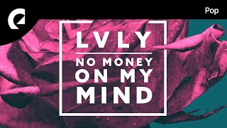 Lvly feat Dai  No Money On My Mind [upl. by Pedersen]