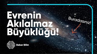 Evrenin Akılalmaz Büyüklüğü [upl. by Any]