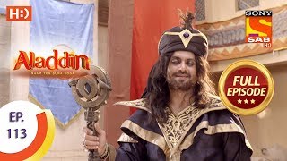 Aladdin  Ep 113  Full Episode  21st January 2019 [upl. by Hewie532]