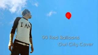 Owl City  99 Red Balloons Cover Lyrics CC [upl. by Swainson]