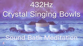 432Hz Crystal Singing Bowls Sound Bath  Relaxing Waves  Deep Healing Meditation Music [upl. by Eniortna]