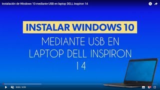 Instalación de Windows 10 mediante USB en laptop DELL Inspiron 14 [upl. by Noevad739]