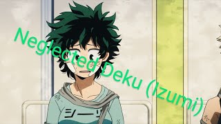 Neglected Deku Izumi Part 1 Remastered Izuku x Izumi [upl. by Koralie]