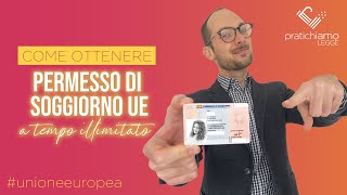 Documenti permesso di soggiorno illimitato UE  Novità 2021  Pratichiamo Legge  Studio Legale [upl. by Carmella759]