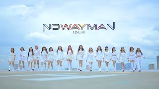 【MV Full】NO WAY MAN  MNL48 [upl. by Yrrol]