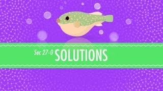 Solutions Crash Course Chemistry 27 [upl. by Eet289]