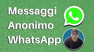 inviare messaggi anonimi su whatsapp [upl. by Otina9]