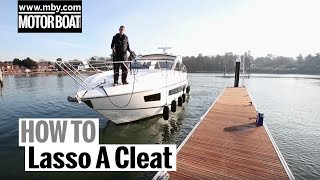 How To Lasso A Cleat  Motor Boat amp Yachting [upl. by Darrick937]