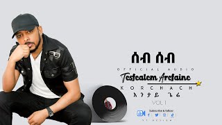 Korchach  Seb Seb  ሰብ ሰብ  Eritrean Music  Official Audio [upl. by Ariamoy813]