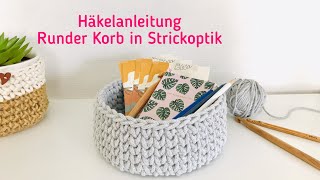 Häkelanleitung runder Korb in Strickoptik [upl. by Drain]