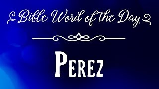 How To Pronounce Bible Names The Bible Word of the Day  Perez [upl. by Noby]