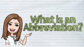 ENGLISH What is an Abbreviation  iQuestionPH [upl. by Llessur881]