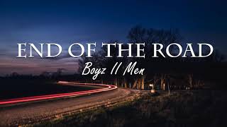 Boyz II Men  End Of The Road Lyrics🎶 [upl. by Narf]