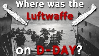 Where was the Luftwaffe on DDay  German Response to Operation Overlord Normandy [upl. by Favrot]