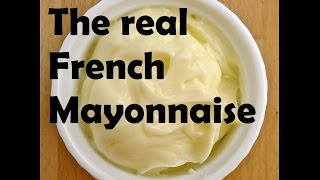 How to Make a French style mayonnaise sauce in just a few minutes [upl. by Aronoff795]