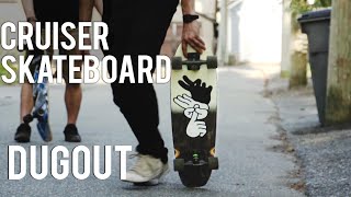 LONG CRUISER SKATEBOARD  The Dugout [upl. by Vyner]