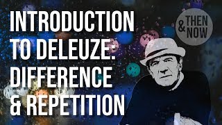 Introduction to Deleuze Difference and Repetition [upl. by Matthia223]