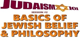 JEWISH BELIEF AND PHILOSOPHY  Rabbi Michael Skobac [upl. by Alanna64]