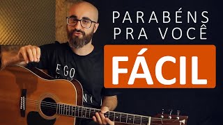 Aprenda fácil Parabéns pra Você  Como tocar com apenas 3 acordes no violão [upl. by Lianna]