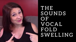 What VOCAL FOLD SWELLING Sounds Like [upl. by Dlanger]