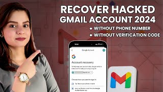 How to Recover Hacked Gmail Account 2024 without Phone Number amp Recovery without Verification code [upl. by Ocko]