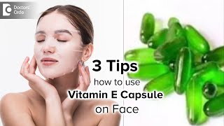 3 Tips how to Apply Vitamin E Capsule for Face Effectively  Dr Rasya Dixit Doctors Circle [upl. by Kippy]