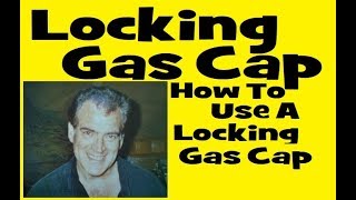 How To Use A Locking Gas Cap [upl. by Ylrebmik]