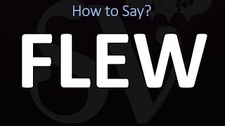 How to Pronounce Flew CORRECTLY [upl. by Ynnaffit]