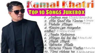 Kamal Khatri Top 10 Songs Jukebox 2021 [upl. by Duggan]