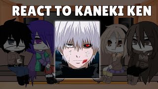 Tokyo Ghoul react to Kaneki Ken  Part 1 [upl. by Aliber]