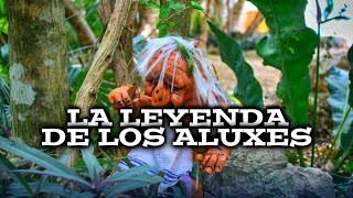 LA LEYENDA DE LOS ALUXES DE YUCATÁN [upl. by Schweiker]