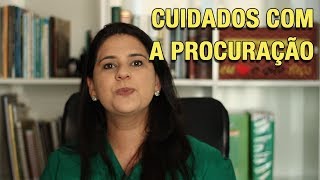 CUIDADOS COM A PROCURAÇÃO [upl. by Ohnuj181]